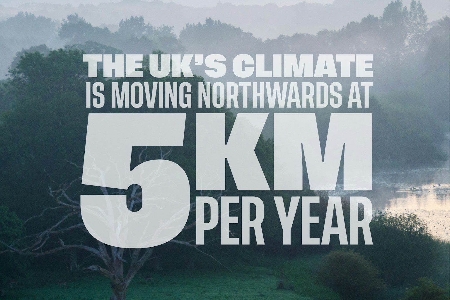 "The UK's climate is moving northwards at 5km per year" visual