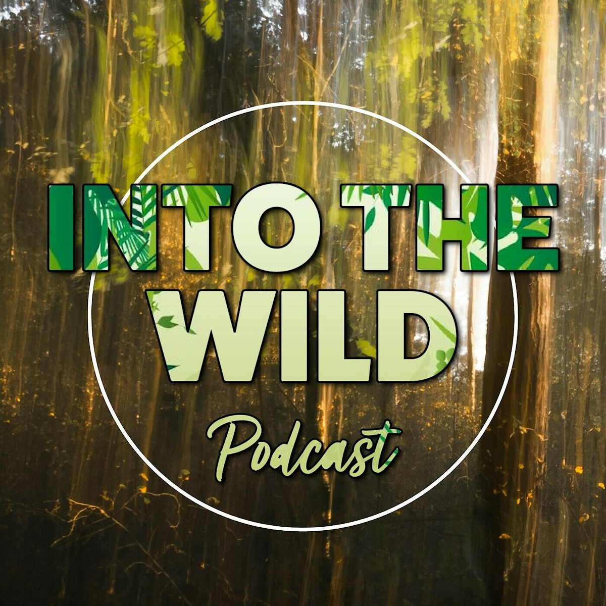 Trees with words "Into the wild podcast"